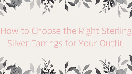 HOW TO CHOOSE THE RIGHT STERLING SILVER EARRINGS FOR YOUR OUTFIT. - The Silver Alchemist