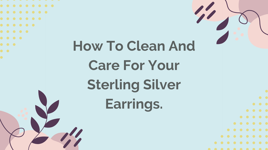 HOW TO CLEAN AND CARE FOR YOUR STERLING SILVER EARRINGS. - The Silver Alchemist