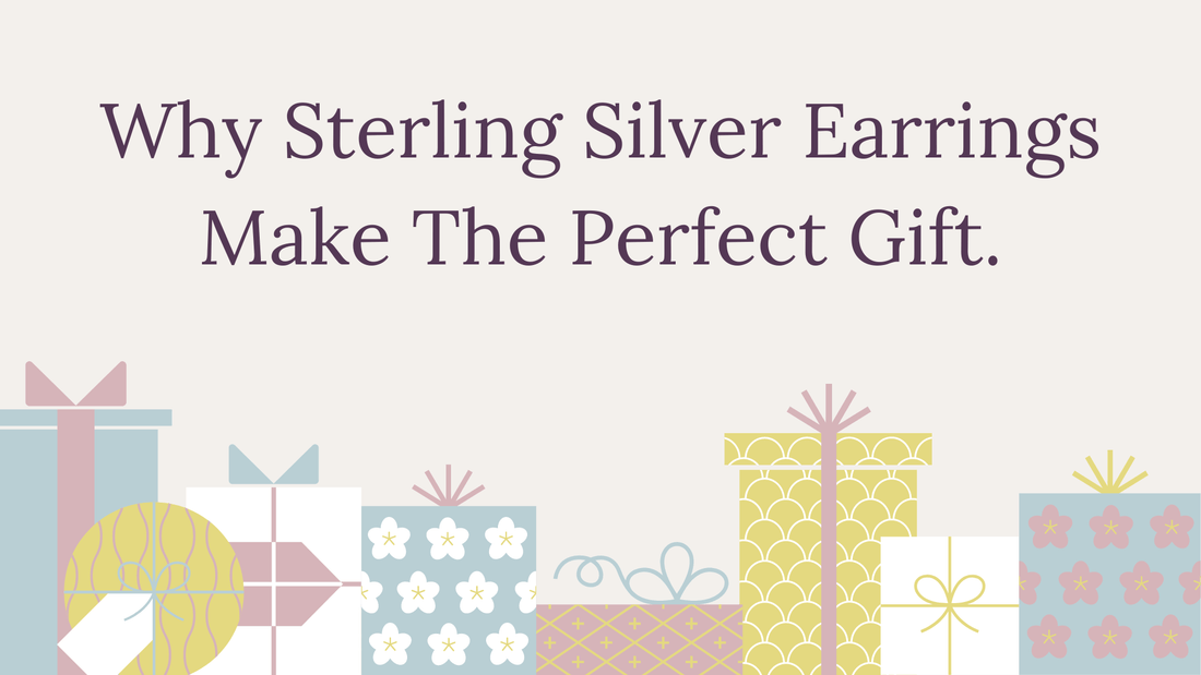 WHY STERLING SILVER EARRINGS MAKE THE PERFECT GIFT. - The Silver Alchemist